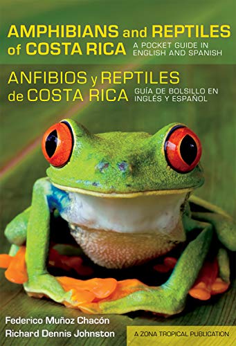 Amphibians and Reptiles of Costa Rica/Anfibios y reptiles de Costa Rica: A Pocket Guide in English and Spanish/Guía de bolsillo en inglés y español (Zona Tropical Publications)