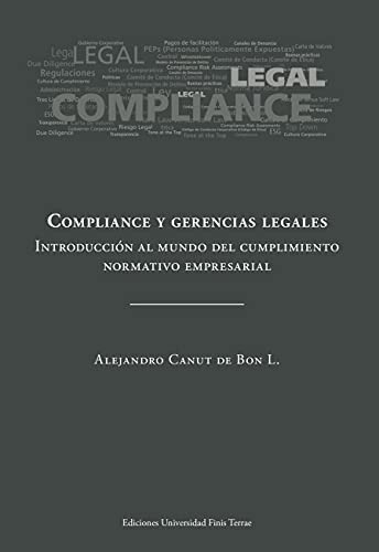 Compliance y gerencias legales. Introducción al mundo del cumplimiento normativo empresarial