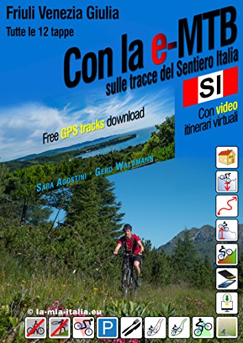 Con la (e)-MTB sulle tracce del Sentiero Italia: Friuli Venezia Giulia (Italian Edition)