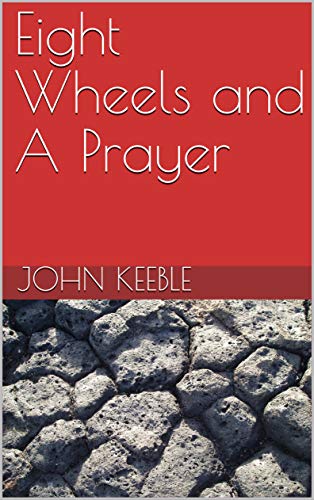Eight Wheels and A Prayer (English Edition)