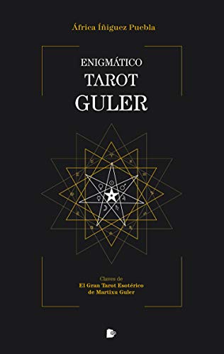 Enigmático Tarot Guler: Claves de El Gran Tarot Esotérico de Maritxu Guler