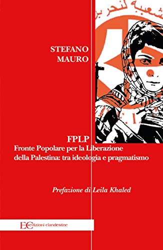F. P. L. P Fronte nazionale per la liberazione della Palestina (Italian Edition)