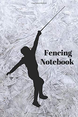 fencing notebook: sliver frost Lined Fencing Journal. Fencing sport Training Notebook and Fence Tournament Logbook gift
