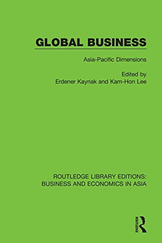 Global Business: Asia-Pacific Dimensions: 14 (Routledge Library Editions: Business and Economics in Asia)