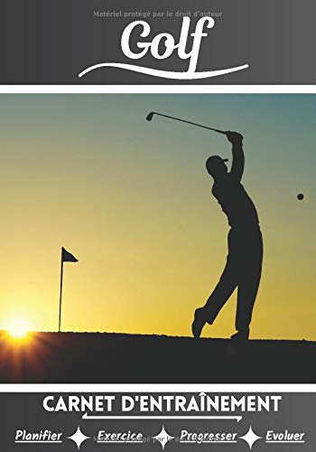 Golf Carnet d’entraînement: Cahier d'exercice pour progresser | Sport et passion pour le Golf | Livre pour enfant ou adulte | Entraînement et apprentissage, cahier de sport |