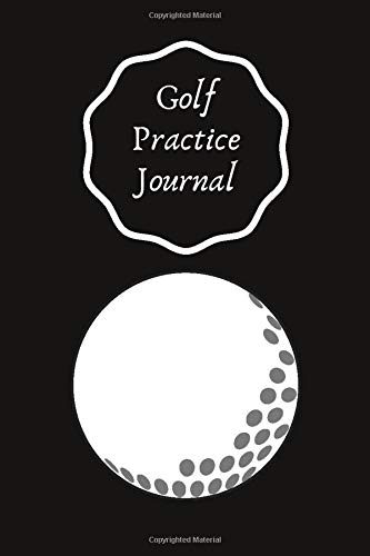 Golf Practice Journal: Set Goals and Track Progress on Golf | for any level | Improve your level | Skills and Tricks | 6 by 9", most 90 pages | Gift idea