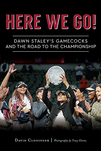 Here We Go!: Dawn Staley’s Gamecocks and the Road to the Championship (Sports) (English Edition)