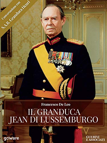 Il Granduca Jean di Lussemburgo (Italian Edition)