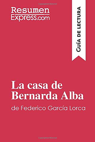 La casa de Bernarda Alba de Federico García Lorca (Guía de lectura): Resumen y análisis completo