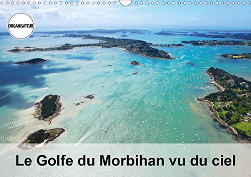 Le Golfe du Morbihan vu du ciel (Calendrier mural 2021 DIN A3 horizontal): Photographies aériennes du Golfe du Morbihan (Calendrier anniversaire, 14 Pages )