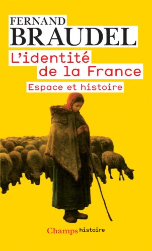 L'identité de la France - t01 - espace et histoire (Champs Histoire)