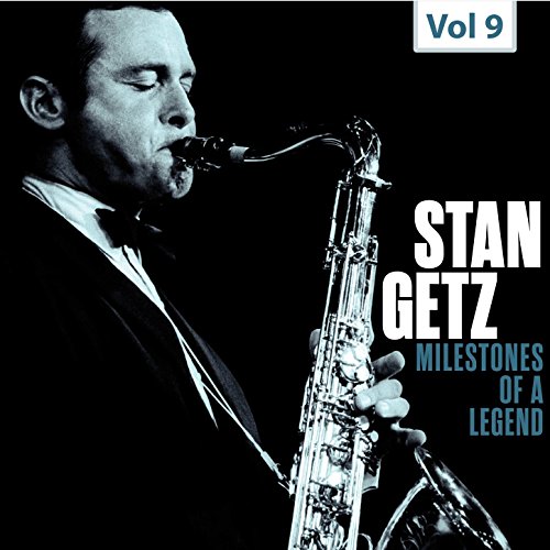 Milestones of a Legend - Stan Getz, Vol. 9
