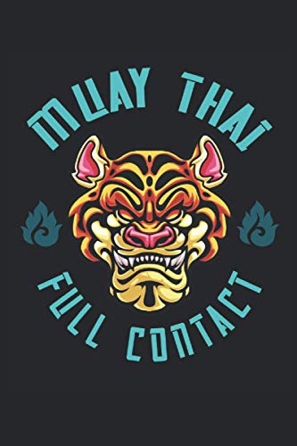 Muay Thai Full Contact: Cuaderno forrado de regalos de luchador de artes marciales de tigre Muay Thai (formato A5, 15,24 x 22,86 cm, 120 páginas)