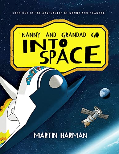 Nanny and Grandad go into Space: The Adventures of Nanny and Grandad (English Edition)