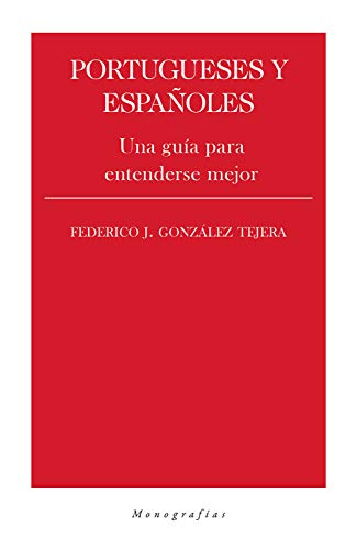 Portugueses y españoles: Una guía para entenderse mejor (Minerva)