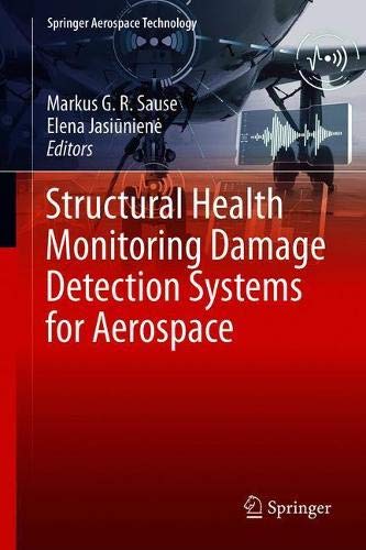 Structural Health Monitoring Damage Detection Systems for Aerospace (Springer Aerospace Technology)