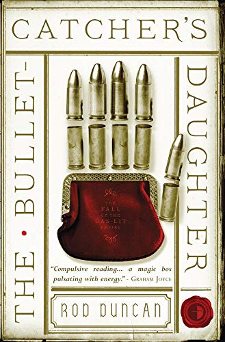 The Bullet-Catcher's Daughter: The Fall of the Gas-Lit Empire Book One: 1