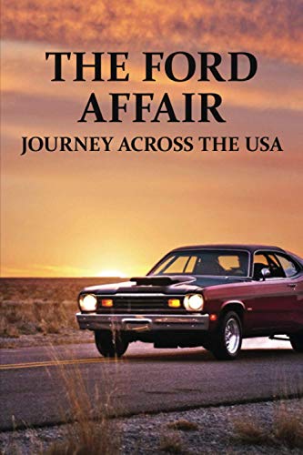 The Ford Affair: Journey Across The USA: History Of Ford Muscle Cars
