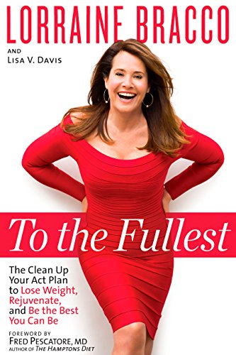 To the Fullest: The Clean Up Your Act Plan to Lose Weight, Rejuvenate, and Be the Best You Can Be (English Edition)