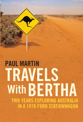 Travels with Bertha: Two Years Exploring Australia in a 1978 Ford Station Wagon (English Edition)