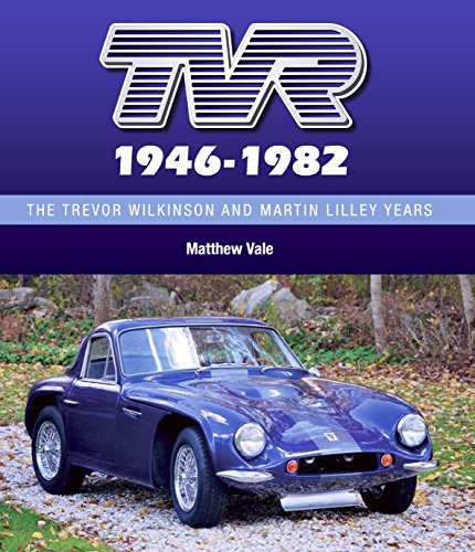 TVR 1946-1982: The Trevor Wilkinson and Martin Lilley Years (English Edition)