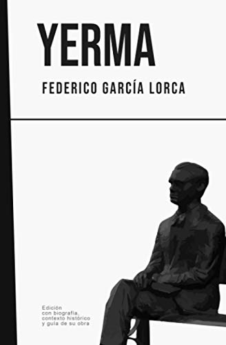 Yerma: Federico García Lorca (Con biografía, contexto histórico y guía)