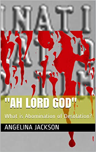 "Ah Lord God": What is Abomination of Desolation? (English Edition)
