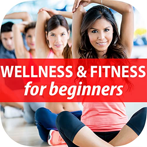 Best Wellness & Fitness Made Easy Guide & Tips For Beginners - Live Fun, Happier & Healthier