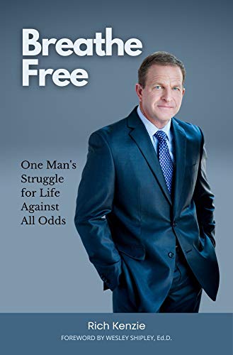 Breathe Free: One Man's Struggle for Life Against All Odds (English Edition)