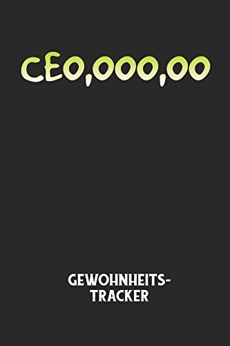 CEO,OOO,OO - Gewohnheitstracker: Arbeitsbuch, um seine Gewohnheiten niederzuschreiben und gezielt sein Leben ins positive zu verbessern!