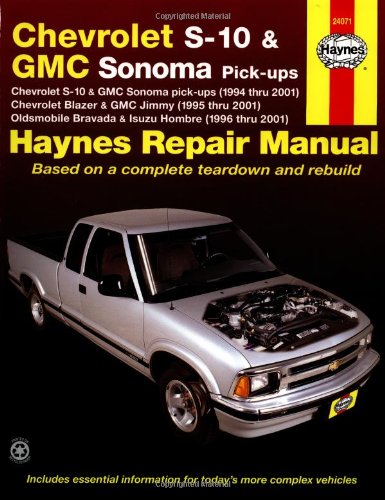 Chevrolet S-10 and GMC Sonoma Pick-ups Automotive Repair Manual: Chevrolet S-10 and GMC Sonoma Pick-ups (1994 to 2001), Chevrolet Blazer and GMC Jimmy ... 24071 (Haynes Automotive Repair Manuals)