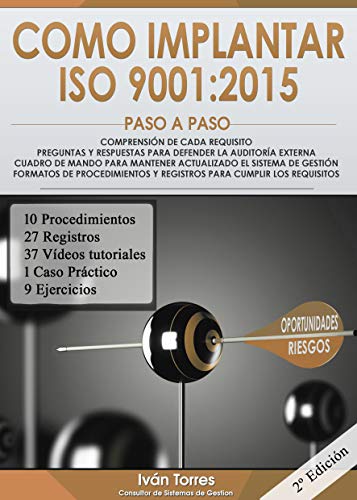 Como Implantar ISO 9001:2015 Paso a Paso: 10 Procedimientos y 27 Registros editables | 37 Vídeos Turoríales con más de 5h de duración | 1 Caso Práctico | 9 Ejercicios | 1 Cuadro de Mando