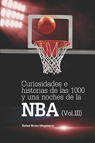 Curiosidades e historias de las 1000 y una noches de la NBA (Vol. III): 3