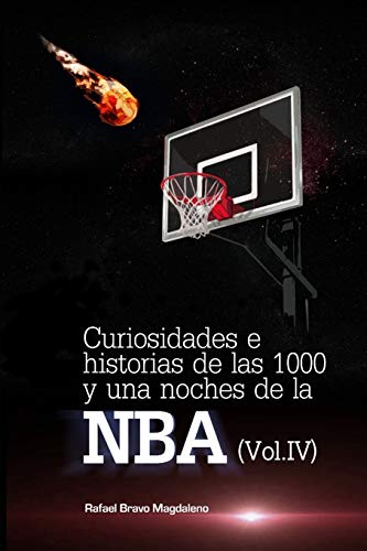 Curiosidades e historias de las 1000 y una noches de la NBA (Vol. IV)