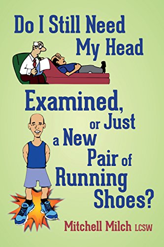 Do I Still Need My Head Examined or Just a New Pair of Running Shoes? (English Edition)