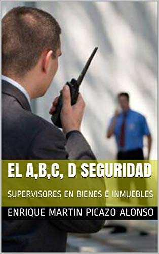 EL A,B,C, D SEGURIDAD: SUPERVISORES EN BIENES E INMUEBLES