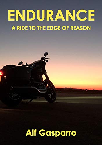ENDURANCE: A Ride To The Edge Of Reason (English Edition)