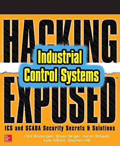 Hacking Exposed Industrial Control Systems: ICS and SCADA Security Secrets & Solutions (English Edition)