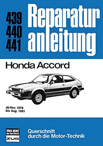 Honda Accord: ab Nov. 1978 bis Aug.1981 // Reprint der 4. Auflage 1989