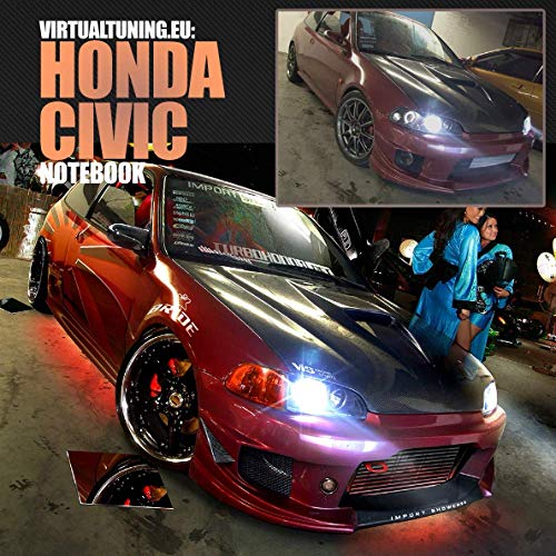 Honda Civic Notebook: Car Tuning Notebook, Virtual Tuning project (Virtual Tuning Notebooks)