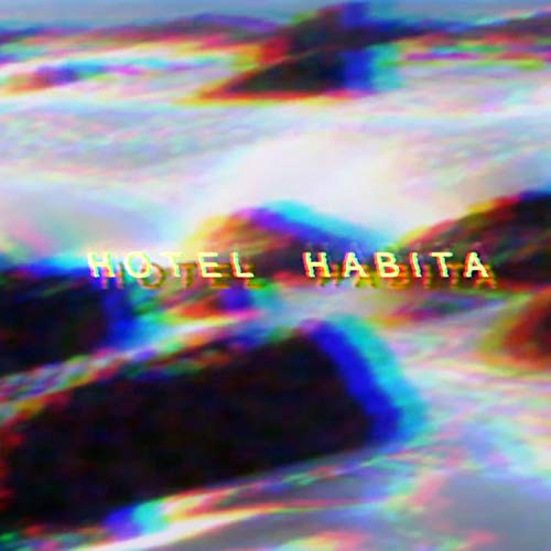 Hotel Habita [Explicit]