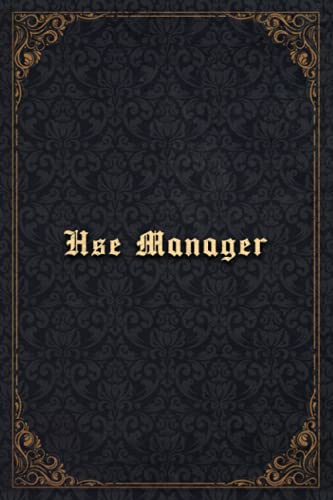 Hse Manager Notebook Planner - Hse Manager Job Title Working Cover To Do List Journal: To-Do List, Budget Tracker, Hourly, Paycheck Budget, 120 Pages, A5, 6x9 inch, 5.24 x 22.86 cm, Cute, Goals
