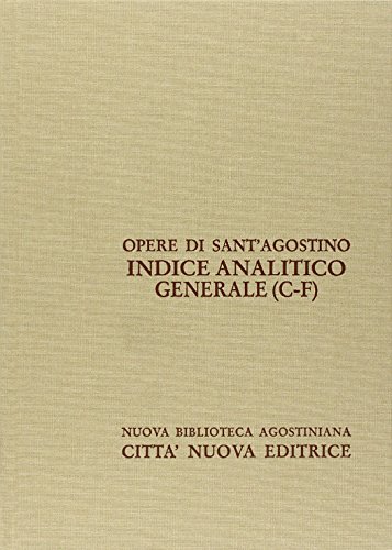Indice analitico generale. C-F (Vol. 2) (Opera omnia di S. Agostino)