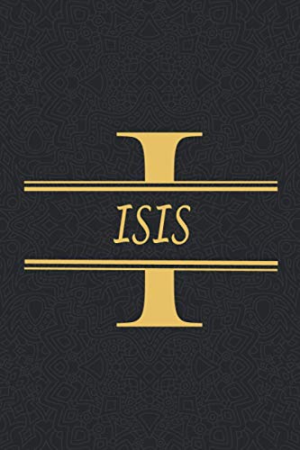 ISIS: Personalized name Notebook ISIS, Gold & Black Notebook for Women & Girls Named ISIS Gift Idea, Office Lined Journal to Write in, Employee ... Letter ISIS Initial Monogram Notebook