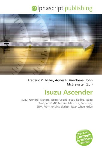 Isuzu Ascender: Isuzu, General Motors, Isuzu Axiom, Isuzu Rodeo, Isuzu Trooper, GMC Terrain, Mid-size, Full-size,  SUV, Front-engine design, Rear-wheel drive