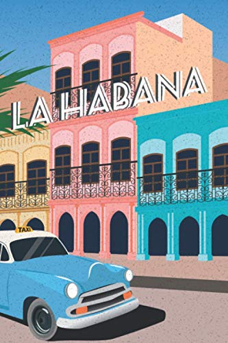 La Habana: Cuba Retro Poster Style Notebook | Blank Wide Ruled Line Paper | Plain Lined Composition Notebook | 6 x 9 In. 100 Pages