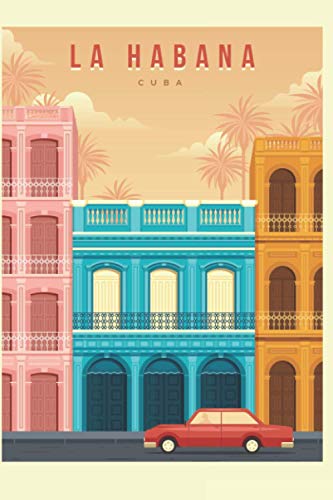 La Habana: Cuba Retro Poster Style Notebook | Blank Wide Ruled Line Paper | Plain Lined Composition Notebook | 6 x 9 In. 100 Pages