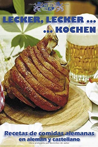 Lecker, lecker...kochen: Recetas de comidas alemanas en alemán y castellano