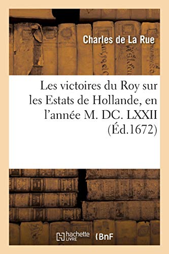 Les victoires du Roy sur les Estats de Hollande, en l'année M. DC. LXXII (Littérature)
