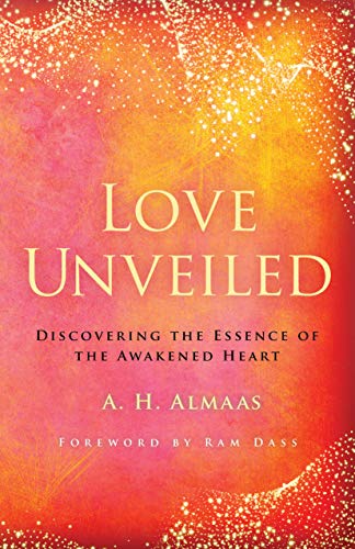 Love Unveiled: Discovering the Essence of the Awakened Heart (The Journey of Spiritual Love)